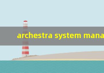 archestra system management